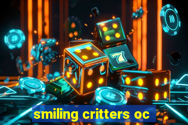 smiling critters oc